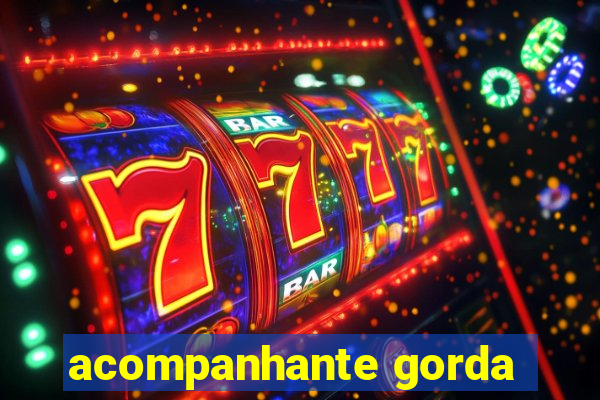 acompanhante gorda